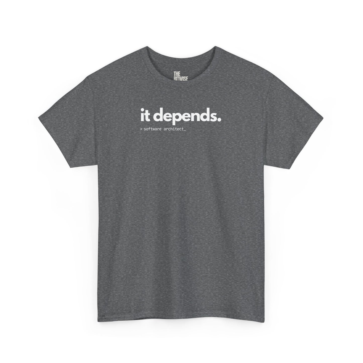 It Depends - The Ultimate Tee for Software Architects